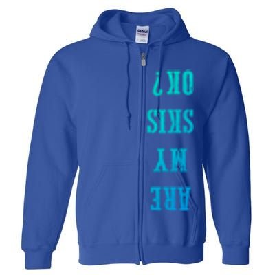 Are My Skis Ok? Gift Full Zip Hoodie