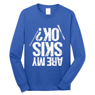 Are My Ski Ok? Skiing Snow Mountain Winter Gift Long Sleeve Shirt