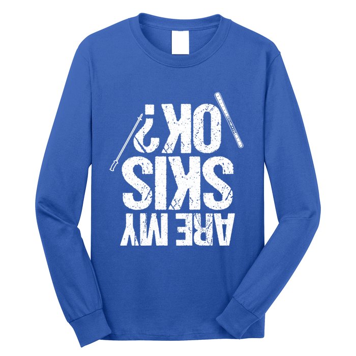 Are My Ski Ok? Skiing Snow Mountain Winter Gift Long Sleeve Shirt