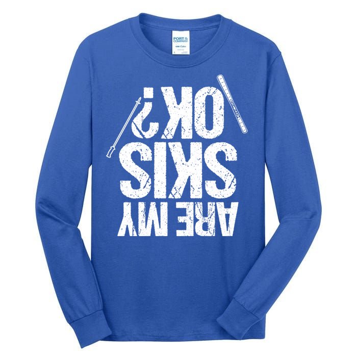 Are My Ski Ok? Skiing Snow Mountain Winter Gift Tall Long Sleeve T-Shirt