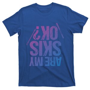 Are My Ski Ok? Skiing Snow Mountain Winter Great Gift T-Shirt