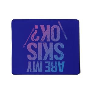 Are My Ski Ok? Skiing Snow Mountain Winter Great Gift Mousepad