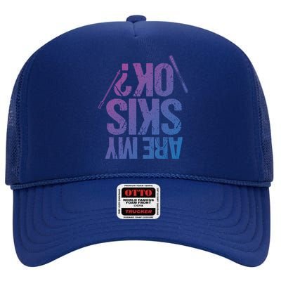 Are My Ski Ok? Skiing Snow Mountain Winter Great Gift High Crown Mesh Back Trucker Hat