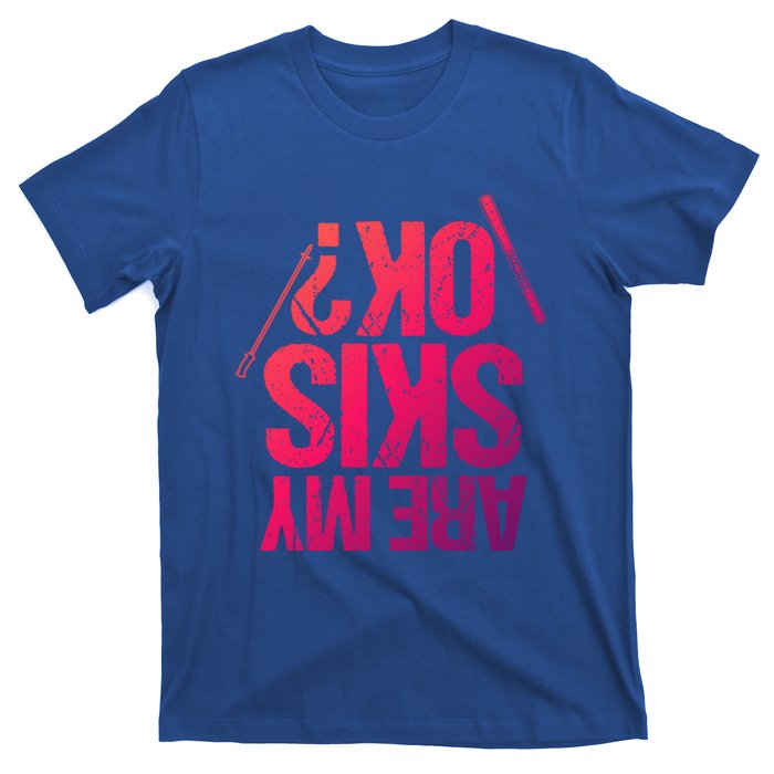 Are My Ski Ok? Skiing Snow Mountain Winter Great Gift T-Shirt