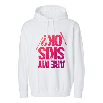 Are My Ski Ok? Skiing Snow Mountain Winter Great Gift Garment-Dyed Fleece Hoodie