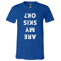 Are My Skis Okay Winter Funny Skiing Funny Gift V-Neck T-Shirt