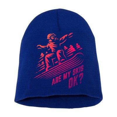 Are My Skis Ok? Upside Down Funny Ski Skiing Winter Sports Meaningful Gift Short Acrylic Beanie