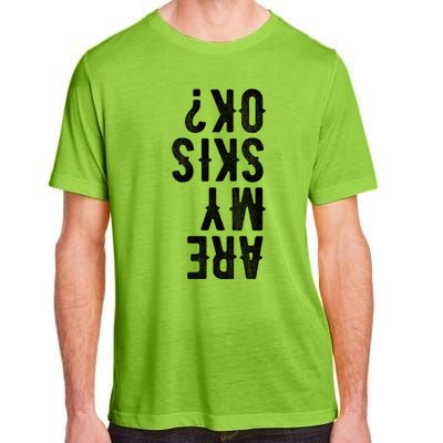 Are My Skis Ok Activity Sport Skiing Travel Funny Gift Adult ChromaSoft Performance T-Shirt