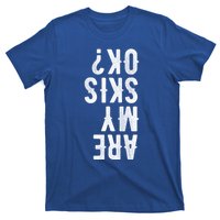 Are My Skis Ok Activity Sport Skiing Travel Funny Gift T-Shirt