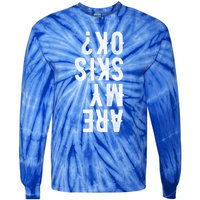 Are My Skis Ok Activity Sport Skiing Travel Funny Gift Tie-Dye Long Sleeve Shirt