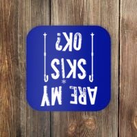 Are My Skis Ok?Skier Skiing Mountains Winter Sports Ski Fan Gift Coaster