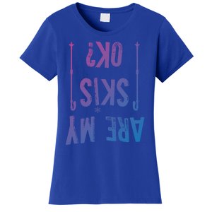 Are My Skis Ok?Skier Skiing Mountains Winter Sports Ski Fan Great Gift Women's T-Shirt