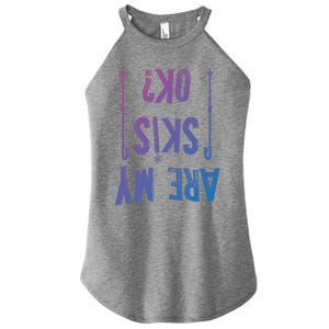 Are My Skis Ok?Skier Skiing Mountains Winter Sports Ski Fan Great Gift Women's Perfect Tri Rocker Tank