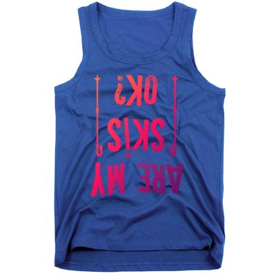 Are My Skis Ok?Skier Skiing Mountains Winter Sports Ski Fan Great Gift Tank Top