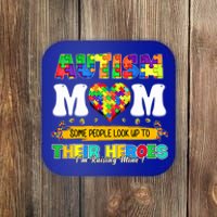 Autism Mom Some People Look Up Their Heroes IM Raising Mine Great Gift Coaster