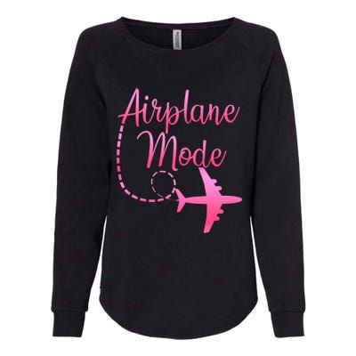 Airplane Mode Traveling Vacation And Meaningful Gift Womens California Wash Sweatshirt