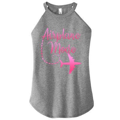 Airplane Mode Traveling Vacation And Meaningful Gift Women's Perfect Tri Rocker Tank