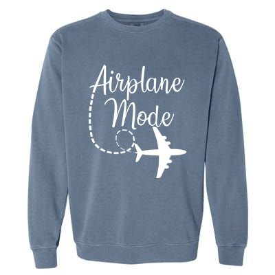 Airplane Mode Traveling Vacation Traveler Adventure Gift Garment-Dyed Sweatshirt