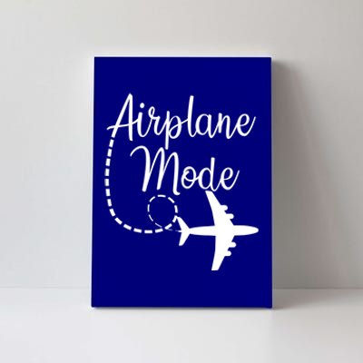 Airplane Mode Traveling Vacation Traveler Adventure Gift Canvas