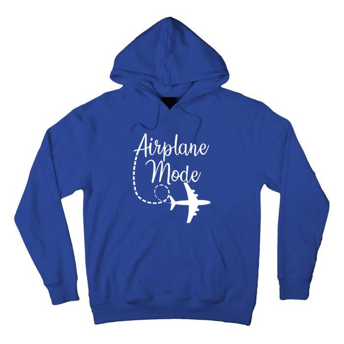 Airplane Mode Traveling Vacation Traveler Adventure Gift Tall Hoodie