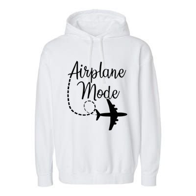 Airplane Mode Traveling Vacation Traveler Adventure Gift Garment-Dyed Fleece Hoodie