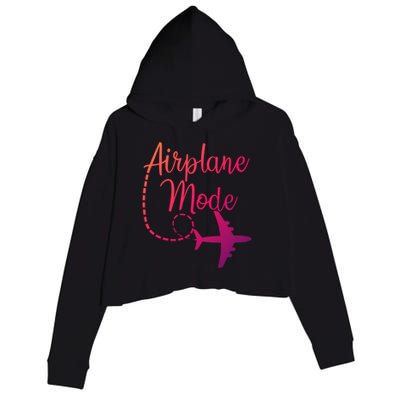 Airplane Mode Traveling Vacation Traveler Adventure Gift Crop Fleece Hoodie