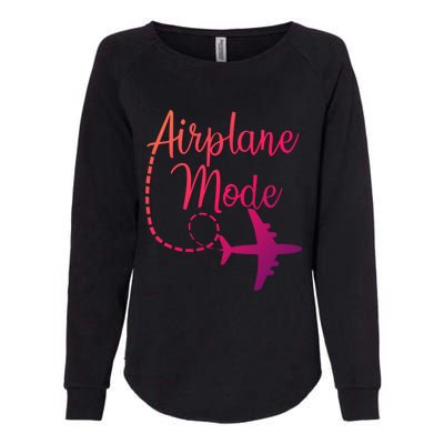 Airplane Mode Traveling Vacation Traveler Adventure Gift Womens California Wash Sweatshirt