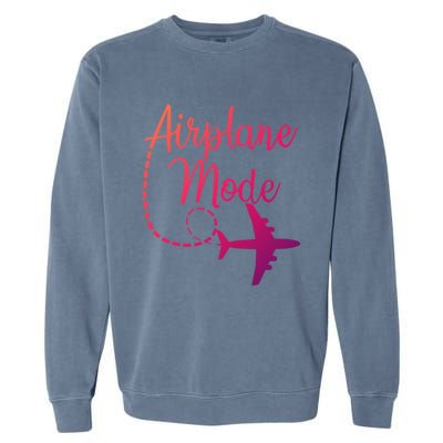 Airplane Mode Traveling Vacation Traveler Adventure Gift Garment-Dyed Sweatshirt