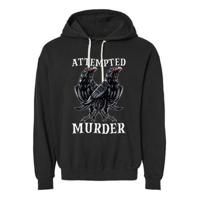 Attempted Murder Two Crows Birds Spooky Crows Pun Garment-Dyed Fleece Hoodie