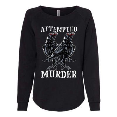 Attempted Murder Two Crows Birds Spooky Crows Pun Womens California Wash Sweatshirt