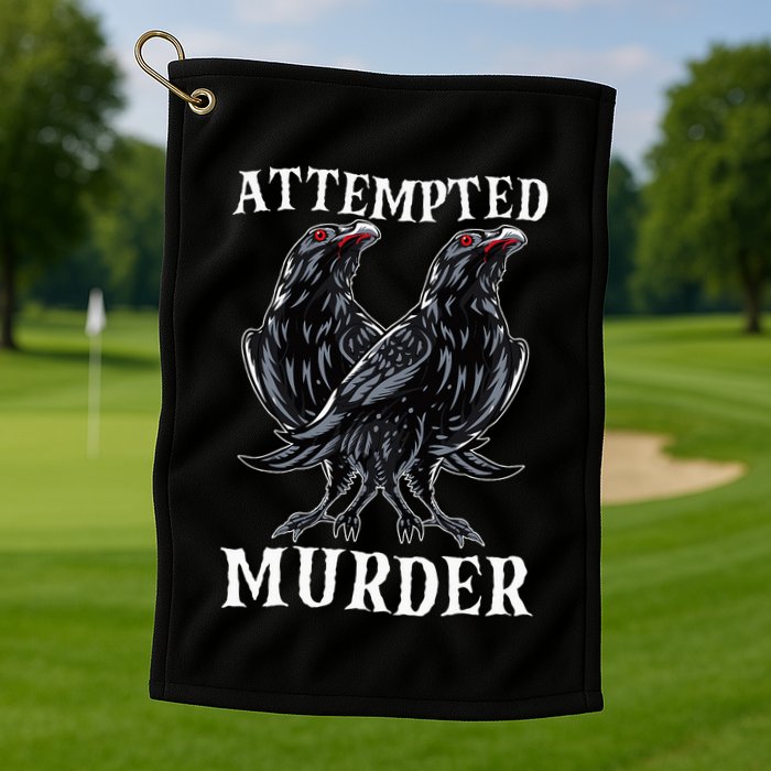 Attempted Murder Two Crows Birds Spooky Crows Pun Golf Towel