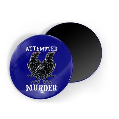 Attempted Murder Two Crows Birds Spooky Crows Pun Magnet