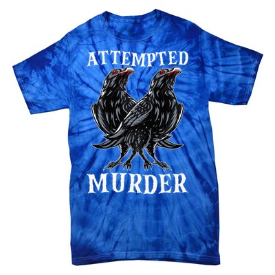 Attempted Murder Two Crows Birds Spooky Crows Pun Tie-Dye T-Shirt