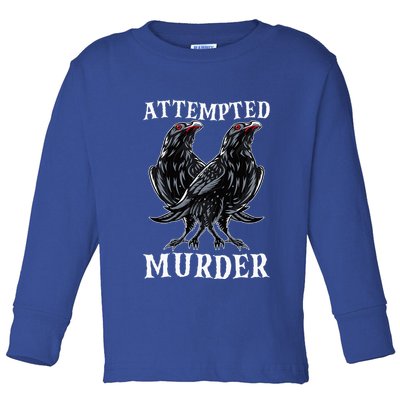 Attempted Murder Two Crows Birds Spooky Crows Pun Toddler Long Sleeve Shirt