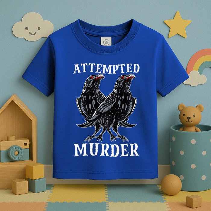 Attempted Murder Two Crows Birds Spooky Crows Pun Toddler T-Shirt