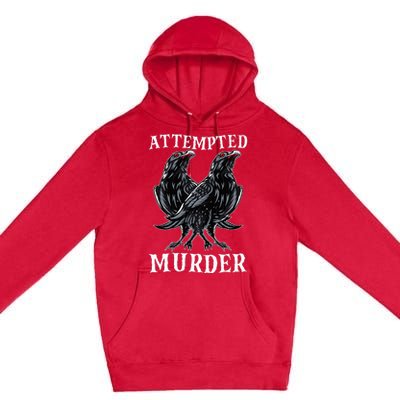 Attempted Murder Two Crows Birds Spooky Crows Pun Premium Pullover Hoodie