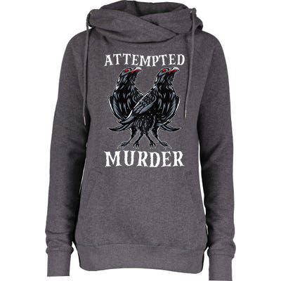 Attempted Murder Two Crows Birds Spooky Crows Pun Womens Funnel Neck Pullover Hood