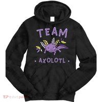 AXOLOTL Matching TEAM Shirts  TEAM AXOLOTL Tie Dye Hoodie