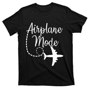 Airplane Mode Traveling Vacation For Girls And Womens Gift T-Shirt