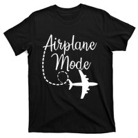 Airplane Mode Traveling Vacation For Girls And Womens Gift T-Shirt