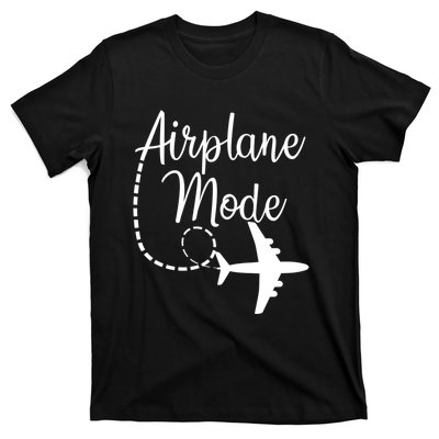 Airplane Mode Traveling Vacation For Girls And Womens Gift T-Shirt