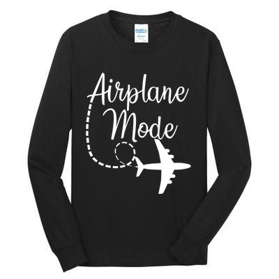 Airplane Mode Traveling Vacation For Girls And Womens Gift Tall Long Sleeve T-Shirt