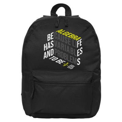 Algebra Math Teacher Life Has Variables And Problems 16 in Basic Backpack