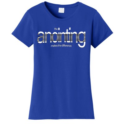 Anointing Makes The Difference God Love Christ Consciousness Gift Women's T-Shirt