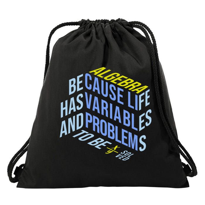 Algebra Math Teacher Life Has Variables And Problems Drawstring Bag