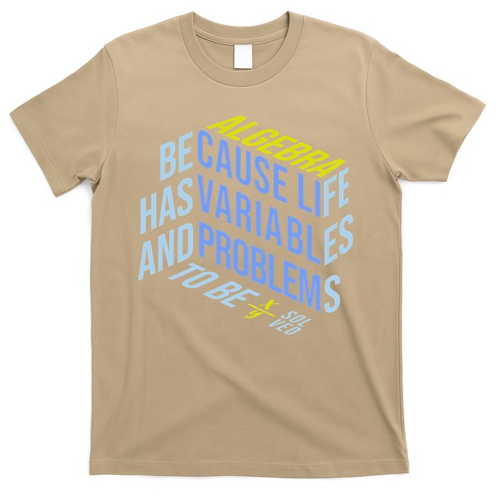 Algebra Math Teacher Life Has Variables And Problems T-Shirt