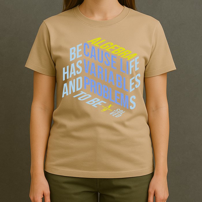 Algebra Math Teacher Life Has Variables And Problems T-Shirt