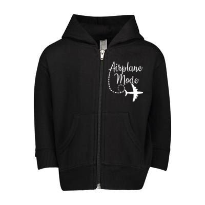 Airplane Mode Traveling Vacation Funny Gift For Traveler Adventure Gift Toddler Zip Fleece Hoodie