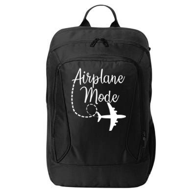 Airplane Mode Traveling Vacation Funny Gift For Traveler Adventure Gift City Backpack