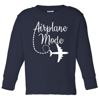 Airplane Mode Traveling Vacation Funny Gift For Traveler Adventure Gift Toddler Long Sleeve Shirt